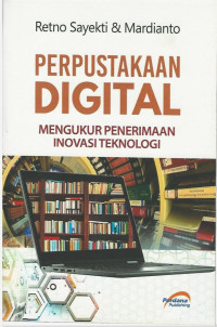 Image of Perpustakaan Digital : Mengukur Penerimaan Inovasi Teknologi